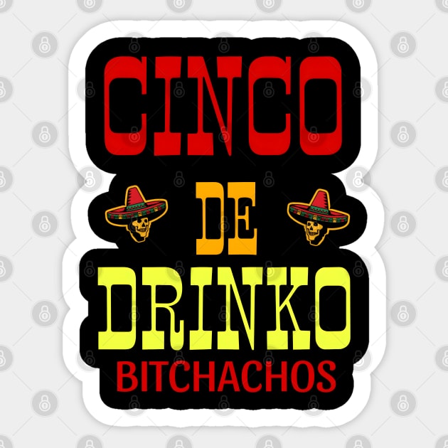 Cinco De Drinko Bitchachos Sticker by r.abdulazis